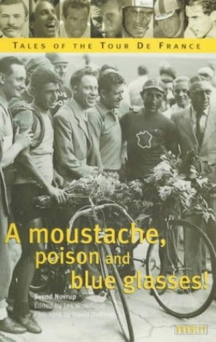 A Moustache, Poison and Blue Glasses : Tales of the Tour De France by Svend Novrup ACCESSORIES - BOOKS & GIFTS Vermarc 